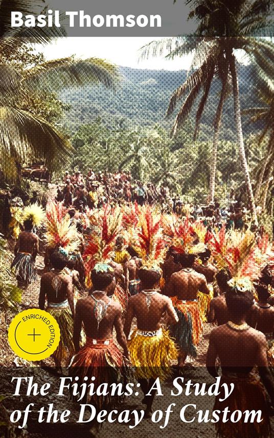 The Fijians: A Study of the Decay of Custom