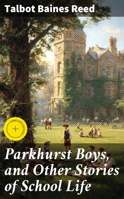 Parkhurst Boys, and Other Stories of School Life
