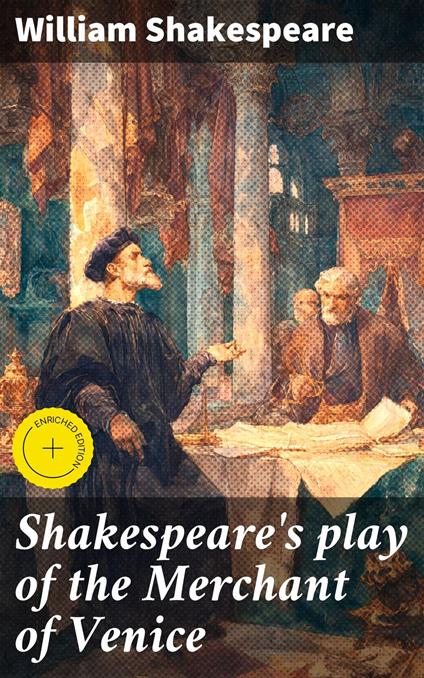 Shakespeare's play of the Merchant of Venice