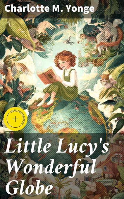 Little Lucy's Wonderful Globe - Cole Brewster,Charlotte M. Yonge,Good Press - ebook