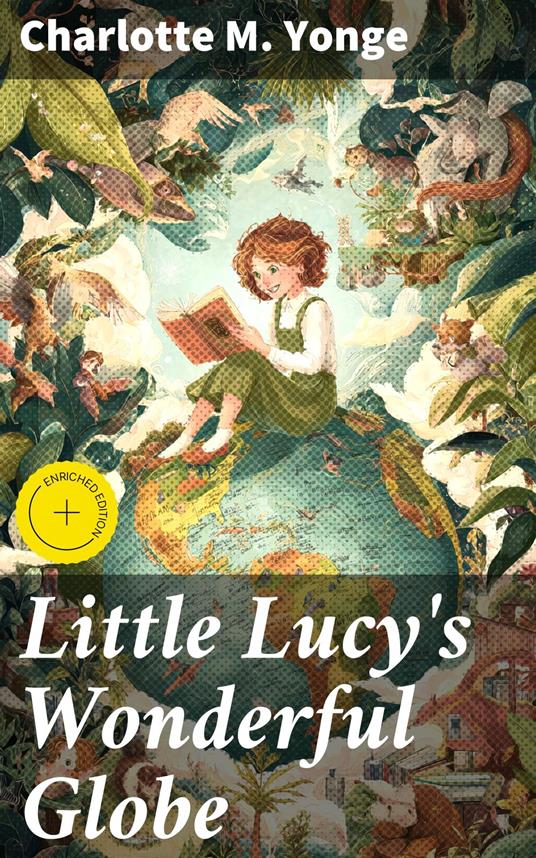 Little Lucy's Wonderful Globe - Cole Brewster,Charlotte M. Yonge,Good Press - ebook