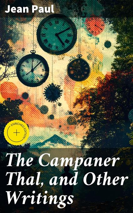 The Campaner Thal, and Other Writings