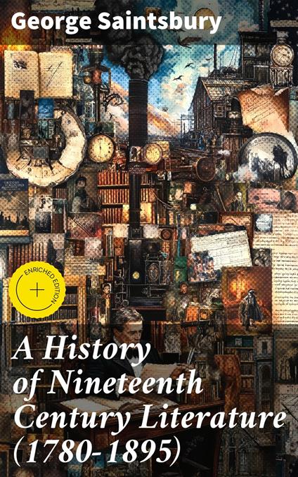 A History of Nineteenth Century Literature (1780-1895)