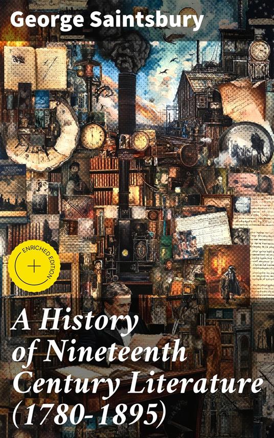 A History of Nineteenth Century Literature (1780-1895)