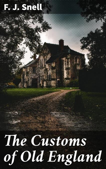 The Customs of Old England