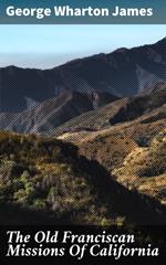 The Old Franciscan Missions Of California