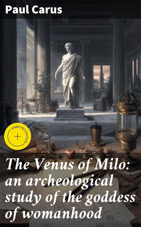 The Venus of Milo: an archeological study of the goddess of womanhood