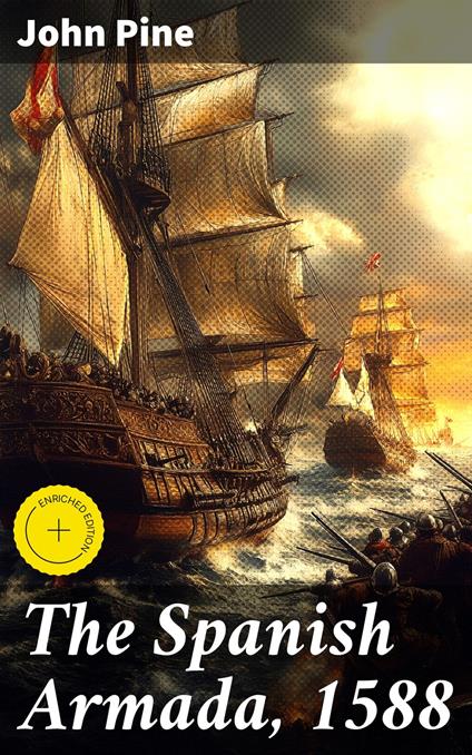 The Spanish Armada, 1588