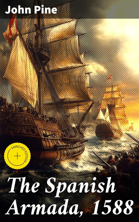 The Spanish Armada, 1588