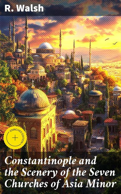 Constantinople and the Scenery of the Seven Churches of Asia Minor