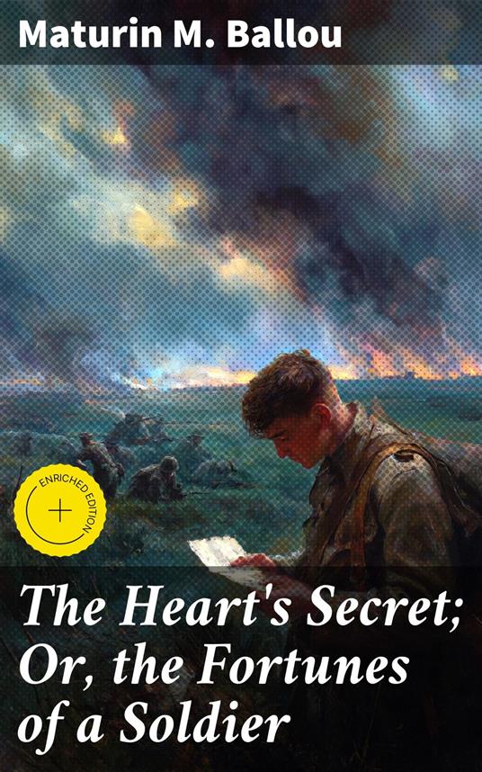 The Heart's Secret; Or, the Fortunes of a Soldier