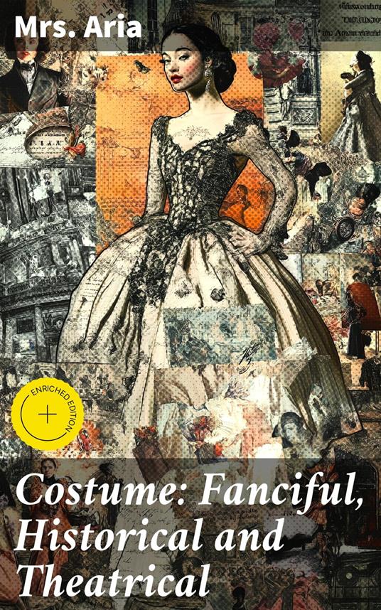 Costume: Fanciful, Historical and Theatrical