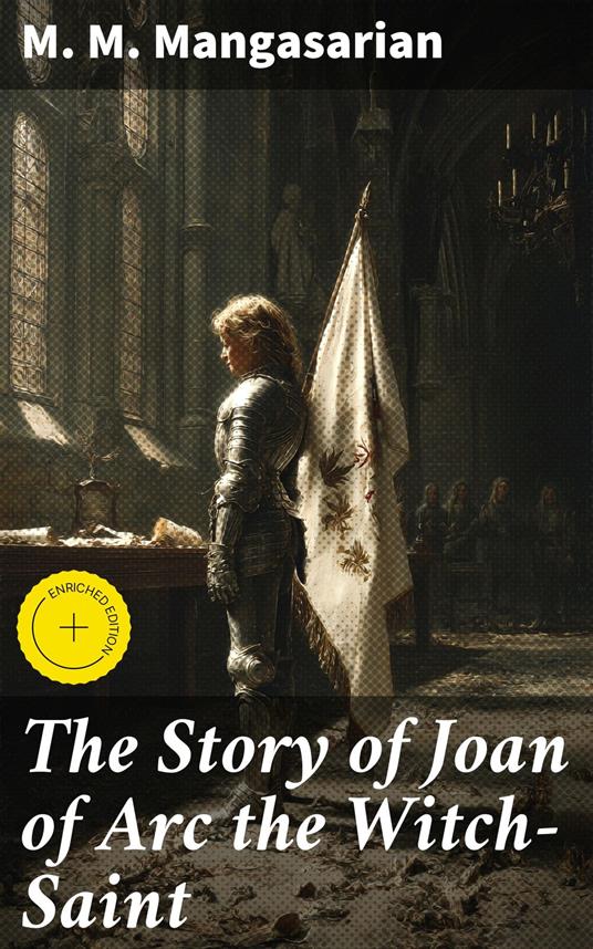 The Story of Joan of Arc the Witch-Saint