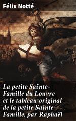 La petite Sainte-Famille du Louvre et le tableau original de la petite Sainte-Famille, par Raphaël