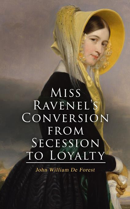 Miss Ravenel's Conversion from Secession to Loyalty