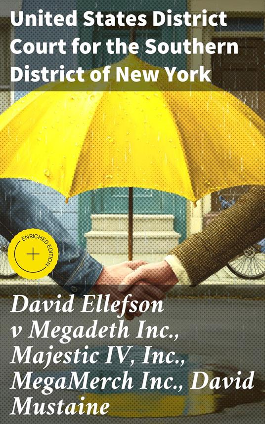 David Ellefson v Megadeth Inc., Majestic IV, Inc., MegaMerch Inc., David Mustaine