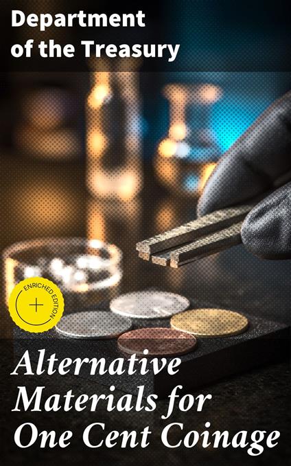 Alternative Materials for One Cent Coinage