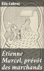 Étienne Marcel, prévôt des marchands