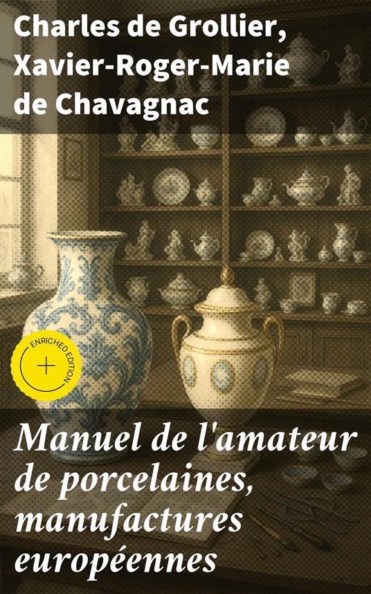 Manuel de l'amateur de porcelaines, manufactures européennes