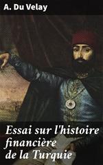 Essai sur l'histoire financière de la Turquie