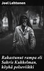 Rakastunut rampa eli Sakris Kukkelman, köyhä polseviikki