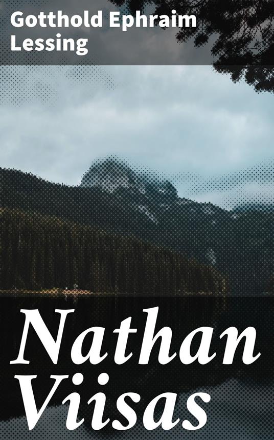Nathan Viisas - Gotthold Ephraim Lessing,Juhani Siljo - ebook