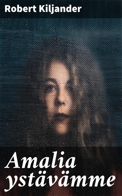 Amalia ystävämme - Robert Kiljander - ebook