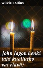John Jagon henki tahi kuollutko vai elävä?