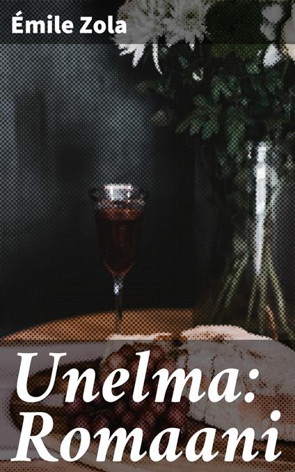 Unelma: Romaani - Emile Zola,Väinö Jaakkola - ebook