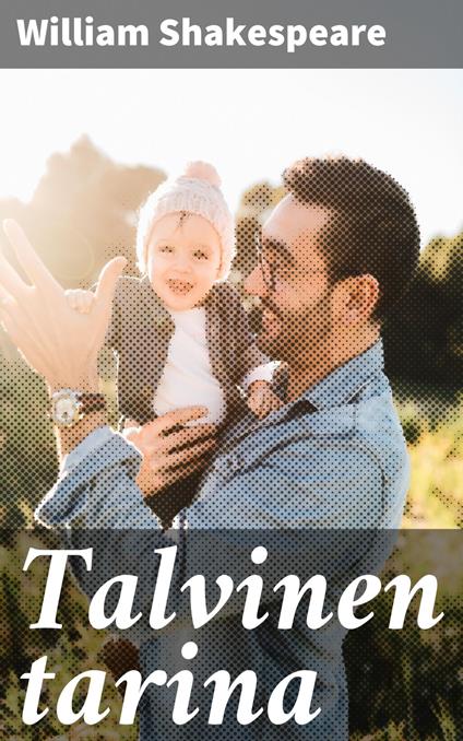 Talvinen tarina - William Shakespeare,Paavo Emil Cajander - ebook