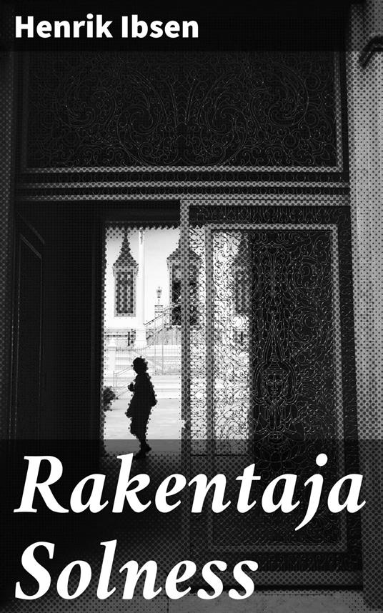 Rakentaja Solness - Henrik Ibsen,Joel Lehtonen - ebook