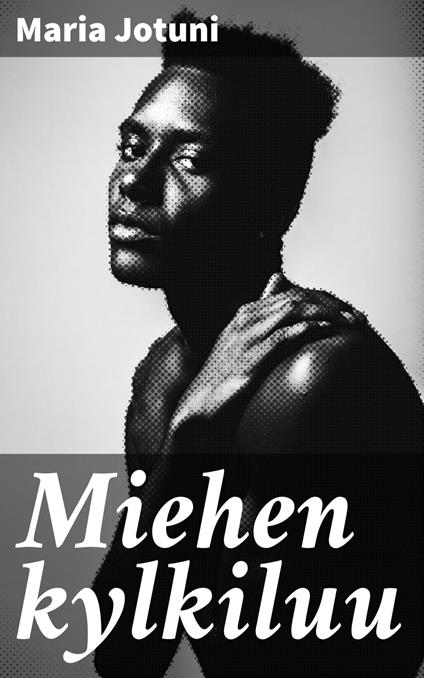 Miehen kylkiluu - Maria Jotuni - ebook