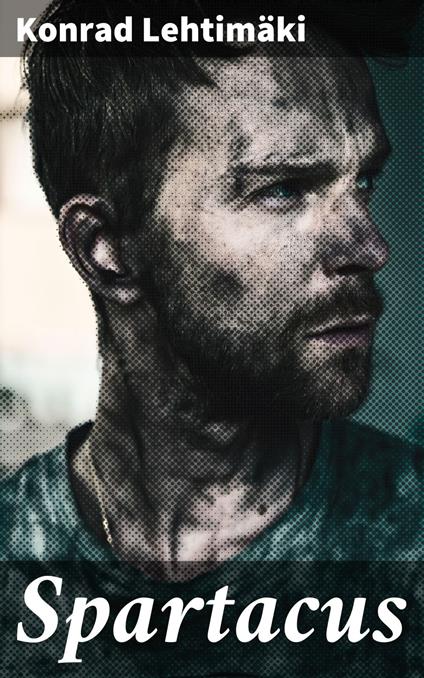 Spartacus - Konrad Lehtimäki - ebook