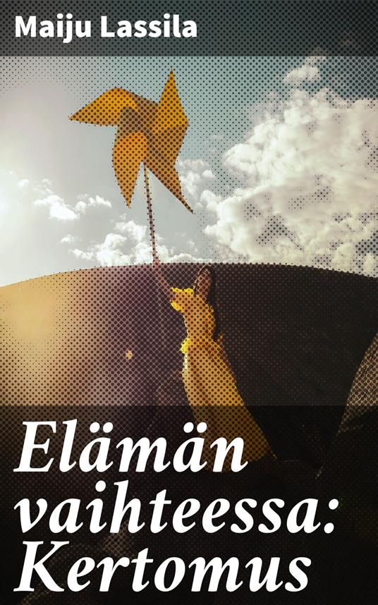 Elämän vaihteessa: Kertomus - Maiju Lassila - ebook