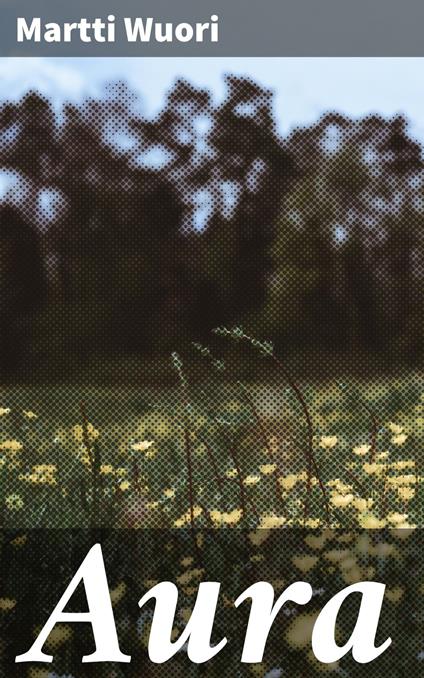 Aura - Martti Wuori - ebook