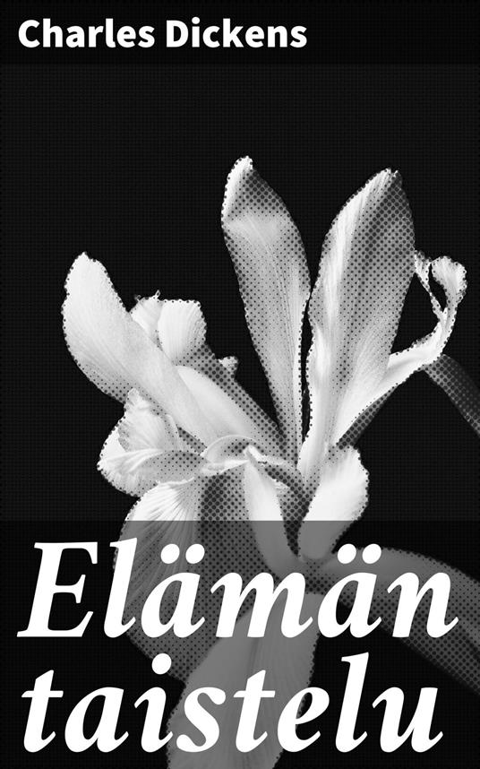 Elämän taistelu - Charles Dickens - ebook