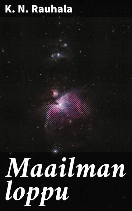 Maailman loppu - K. N. Rauhala - ebook