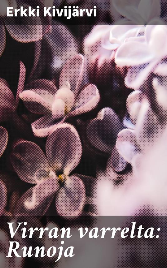 Virran varrelta: Runoja - Erkki Kivijärvi - ebook