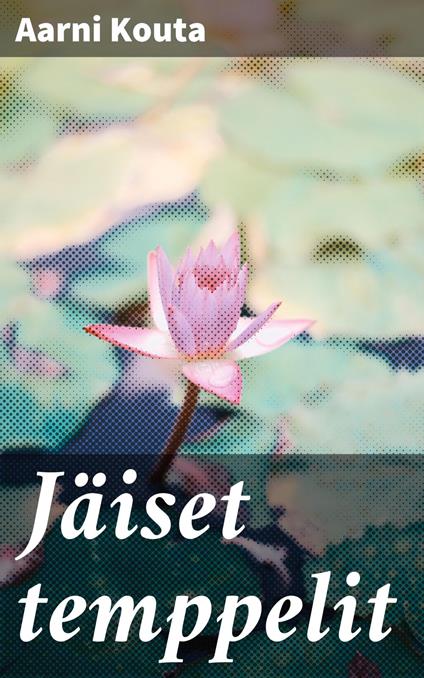 Jäiset temppelit - Aarni Kouta - ebook