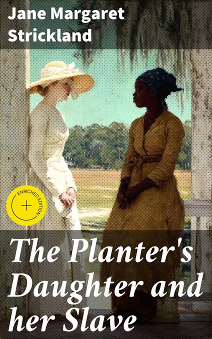 The Planter's Daughter and her Slave