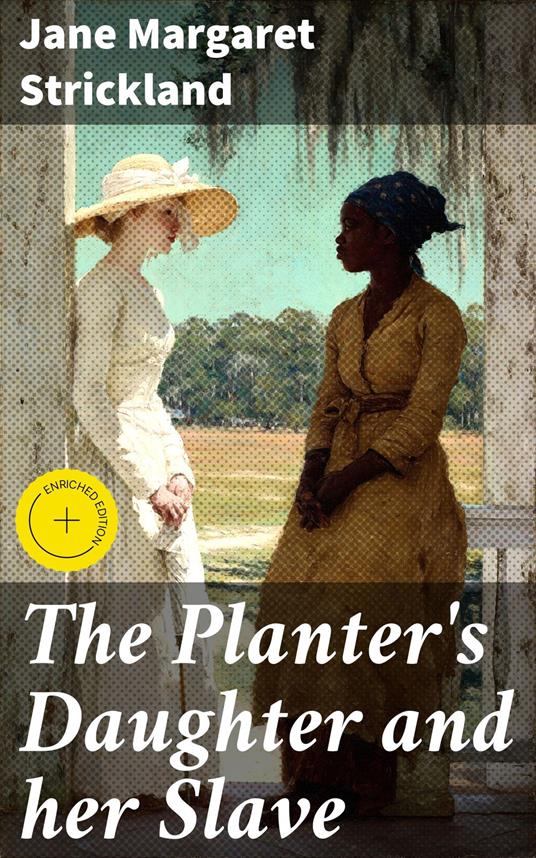 The Planter's Daughter and her Slave