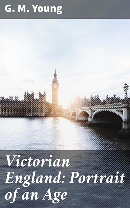 Victorian England: Portrait of an Age