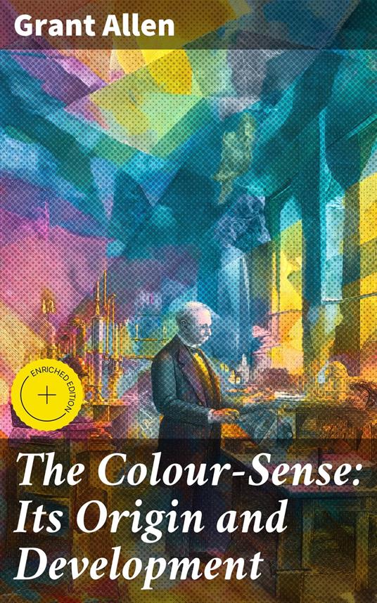 The Colour-Sense: Its Origin and Development