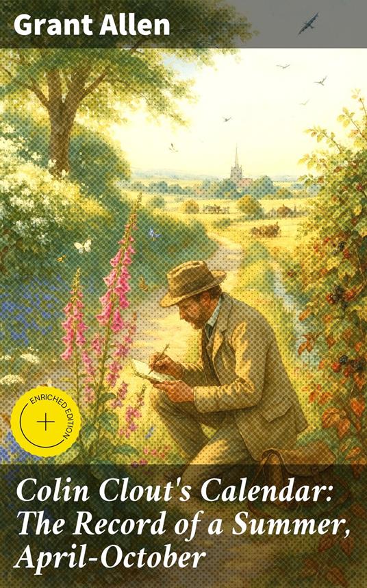 Colin Clout's Calendar: The Record of a Summer, April-October