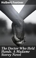 The Doctor Who Held Hands. A Madame Storey Novel