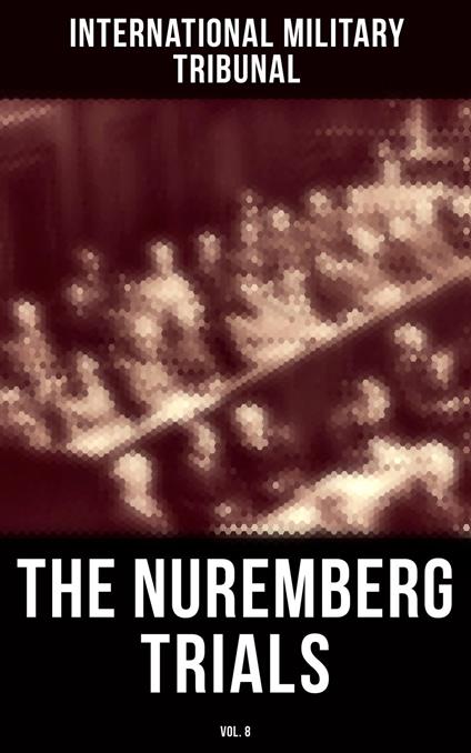 The Nuremberg Trials (Vol.8)