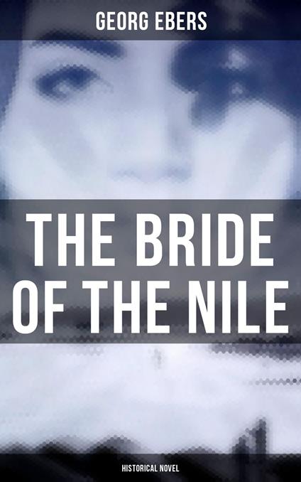 The Bride of the Nile (Historical Novel)