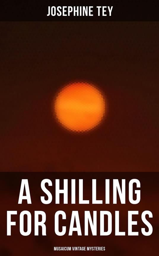 A Shilling for Candles (Musaicum Vintage Mysteries)