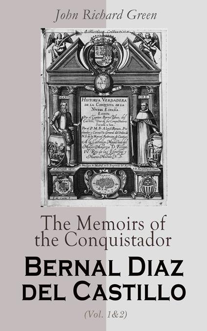 The Memoirs of the Conquistador Bernal Diaz del Castillo (Vol. 1&2)