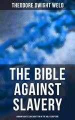 The Bible Against Slavery: Human Rights Laws Written in the Holy Scripture